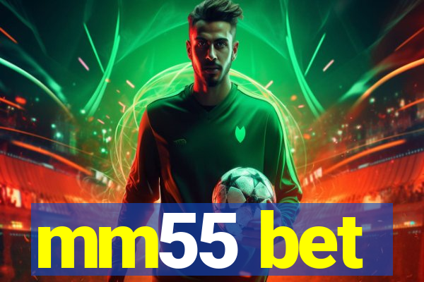 mm55 bet